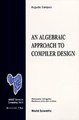Download An Algebraic Approach to Compiler Design ebook {PDF} {EPUB}