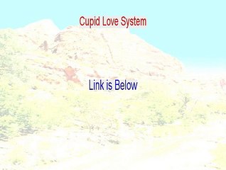 Cupid Love System Reviews [Legit Review]