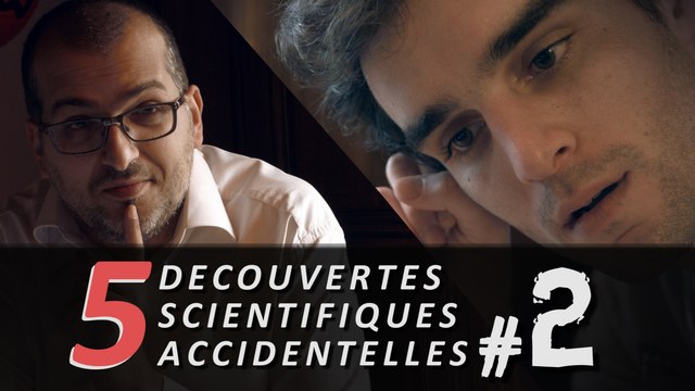 5 découvertes scientifiques accidentelles #2 (ac E-penser)