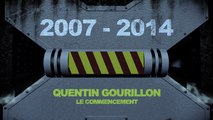 2007 - 2014 : Quentin GOURILLON le commencement