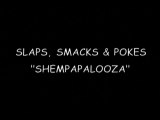 Slaps Smacks & Pokes All Shemp!