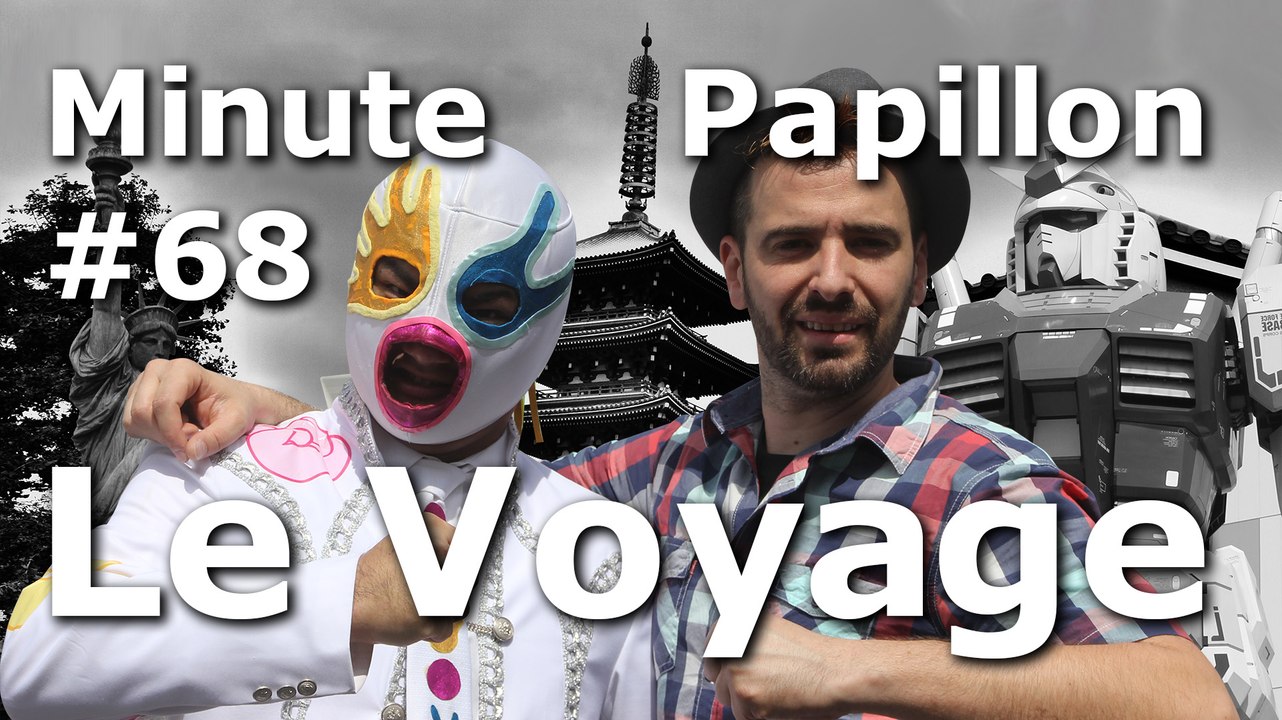 Minute Papillon #68 Le Voyage (au Japon)