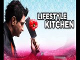 Lifestyle Kitchen With Chef Saadat -12th March 2015