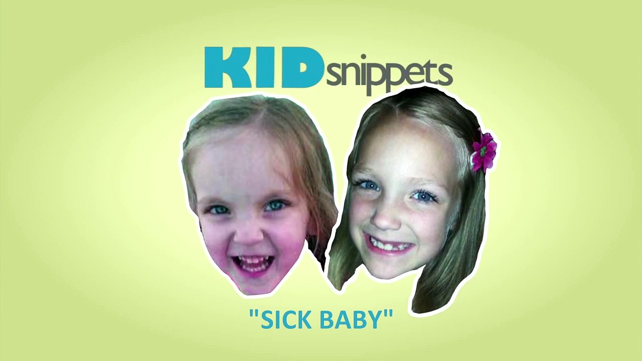 Kid Snippets: "Sick Baby" (Imagined by Kids)