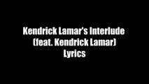 Ab-Soul - Kendrick Lamars Interlude (Lyrics) !! (feat. Kendrick Lamar)