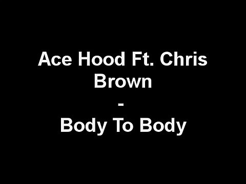 Body To Body - Ace Hood Ft. Chris Brown (LYRICS)