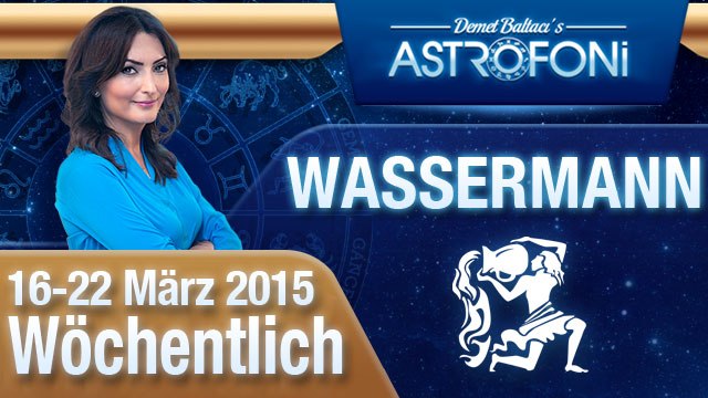 Monatliches Horoskop zum Sternzeichen Wassermann (16-22 März 2015)