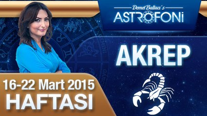 AKREP burcu haftalık yorumu (16-22 Mart 2015)