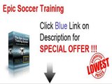 Epic Soccer Training -  Epic Soccer Training Any Good
