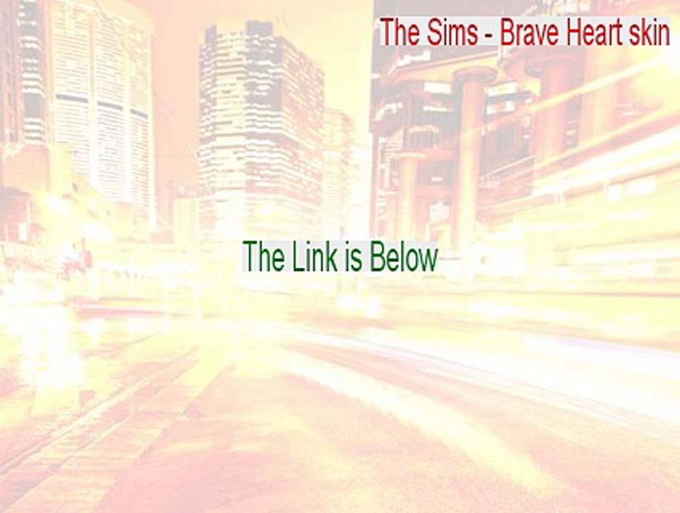 The Sims - Brave Heart skin Download Free (The Sims - Brave Heart skin 2015)