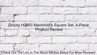 Grizzly H2993 Machinist's Square Set, 4-Piece Review