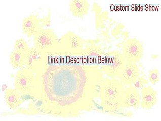 Custom Slide Show Key Gen [custom slideshow with music 2015]