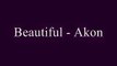 Beautiful - Akon (Lyrics)
