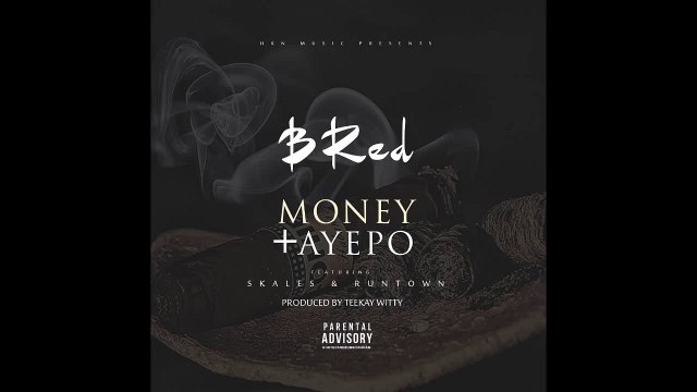 B RED - AYEPO FT. SKALES & RUNTOWN