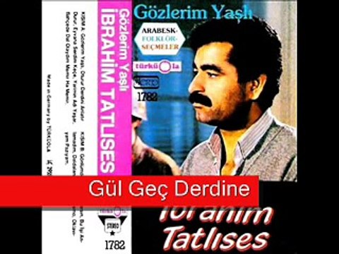 Ibrahim Tatlises - Gül Geç Derdine