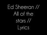 Ed Sheeran - All Of The Stars __ LYRICS (The Fault In Our Stars)
