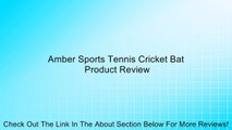 Amber Sports Tennis Cricket Bat Review