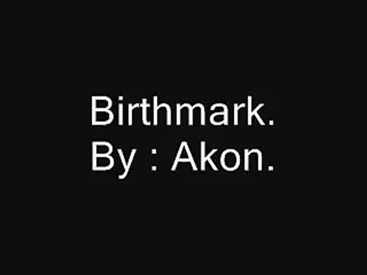 Akon  Birthmark