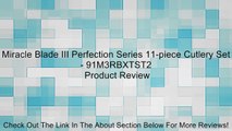 Miracle Blade III Perfection Series 11-piece Cutlery Set - 91M3RBXTST2 Review