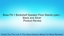 Bose FS-1 Bookshelf Speaker Floor Stands (pair) - Black and Silver Review