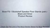 Bose FS-1 Bookshelf Speaker Floor Stands (pair) - Black and Silver Review
