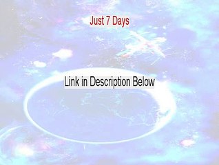 Just 7 Days Reviewed (Hear my Review)