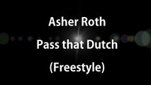 Pass That Dutch - Asher Roth (Freestyle) Lyrics