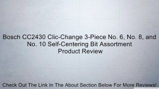 Bosch CC2430 Clic-Change 3-Piece No. 6, No. 8, and No. 10 Self-Centering Bit Assortment Review