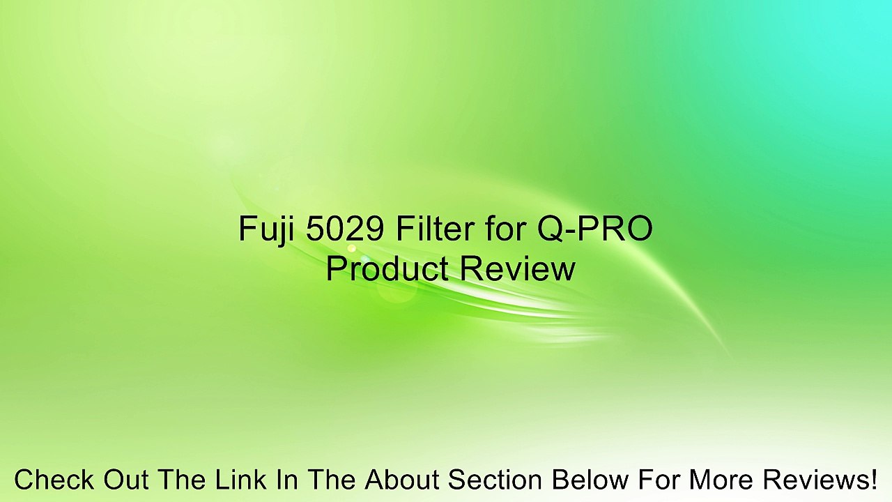 Fuji 5029 Filter for Q-PRO Review