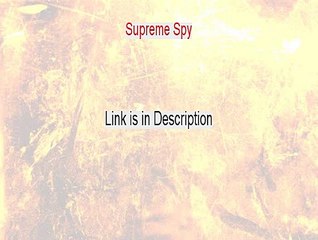 Supreme Spy Free Review (supreme spy demo 2015)