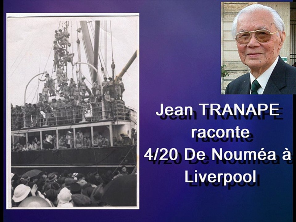 4 - Jean TRANAPE raconte - De Nouméa à Liverpool