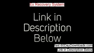 Ex Recovery System 2.0 Review, Did It Work (instrant access)