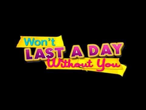 WON'T LAST A DAY WITHOUT YOU showing on Nov. 30 (Eto na ang tambalang minahal nating lahat)