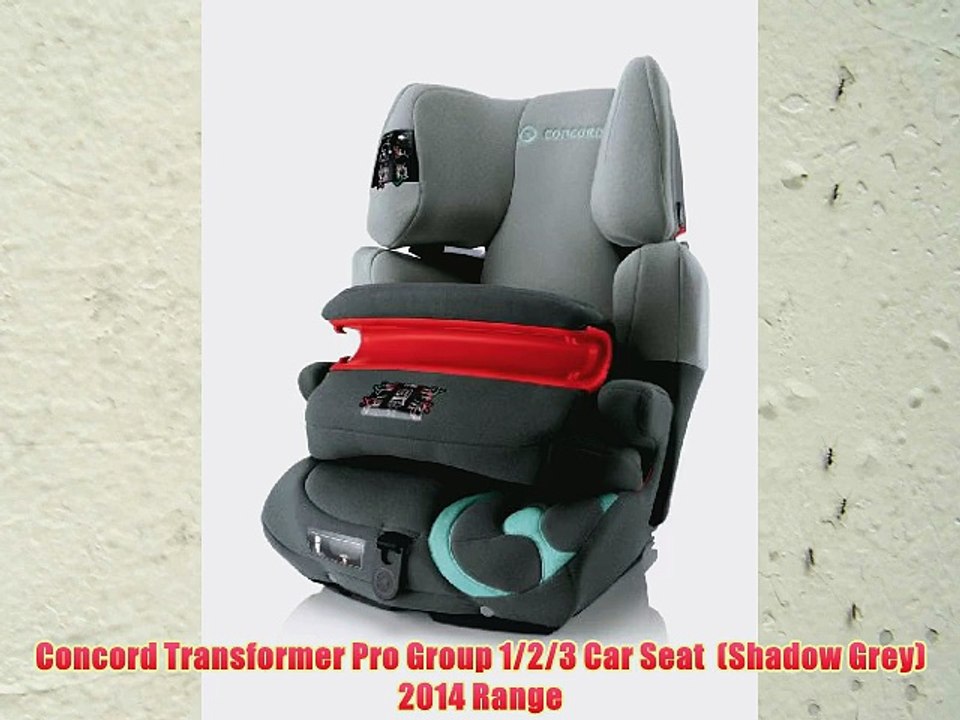 Concord Transformer Pro Group 1/2/3 Car Seat  (Shadow Grey) 2014 Range