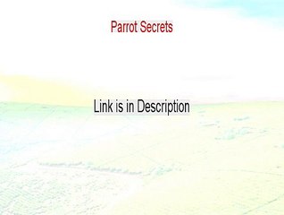 Parrot Secrets Reviews [Video Review 2015]