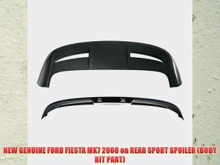 NEW GENUINE FORD FIESTA MK7 2008 on REAR SPORT SPOILER (BODY KIT PART)