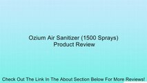 Ozium Air Sanitizer (1500 Sprays) Review