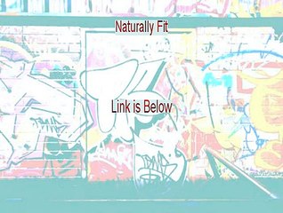 Naturally Fit Review - See my Review [2015]