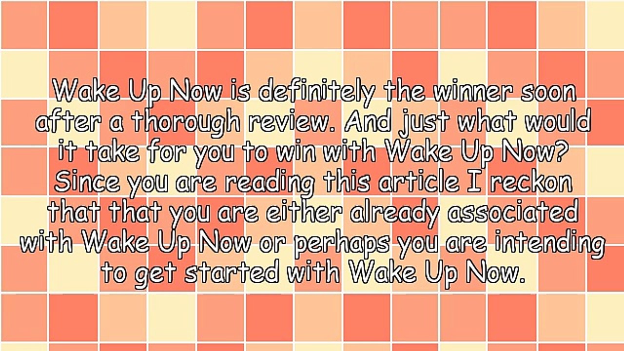 Wake Up Now Review