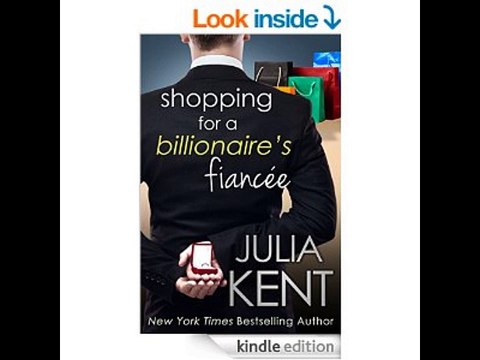 Shopping for a Billionaire's Fiancee (Shopping for a Billionaire series Book 6) Julia Kent PDF Dow
