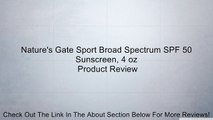Nature's Gate Sport Broad Spectrum SPF 50 Sunscreen, 4 oz Review