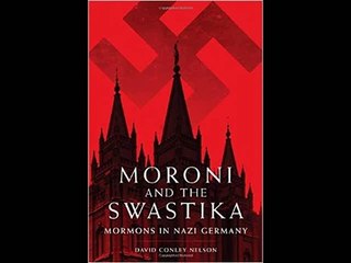 Moroni and the Swastika: Mormons in Nazi Germany David Conley Nelson PDF Download