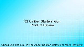.32 Caliber Starters' Gun Review