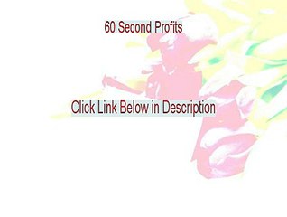 60 Second Profits Free Review (Watch this)