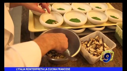 L'Italia reinterpreta la cucina francese