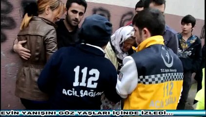 EVİN YANIŞINI GÖZ YAŞLARI İÇİNDE İZLEDİ...