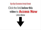 Bye Bye Excessive Armpit Sweat Free PDF (Bye Bye Excessive Armpit Sweatbye bye excessive armpit sweat review)