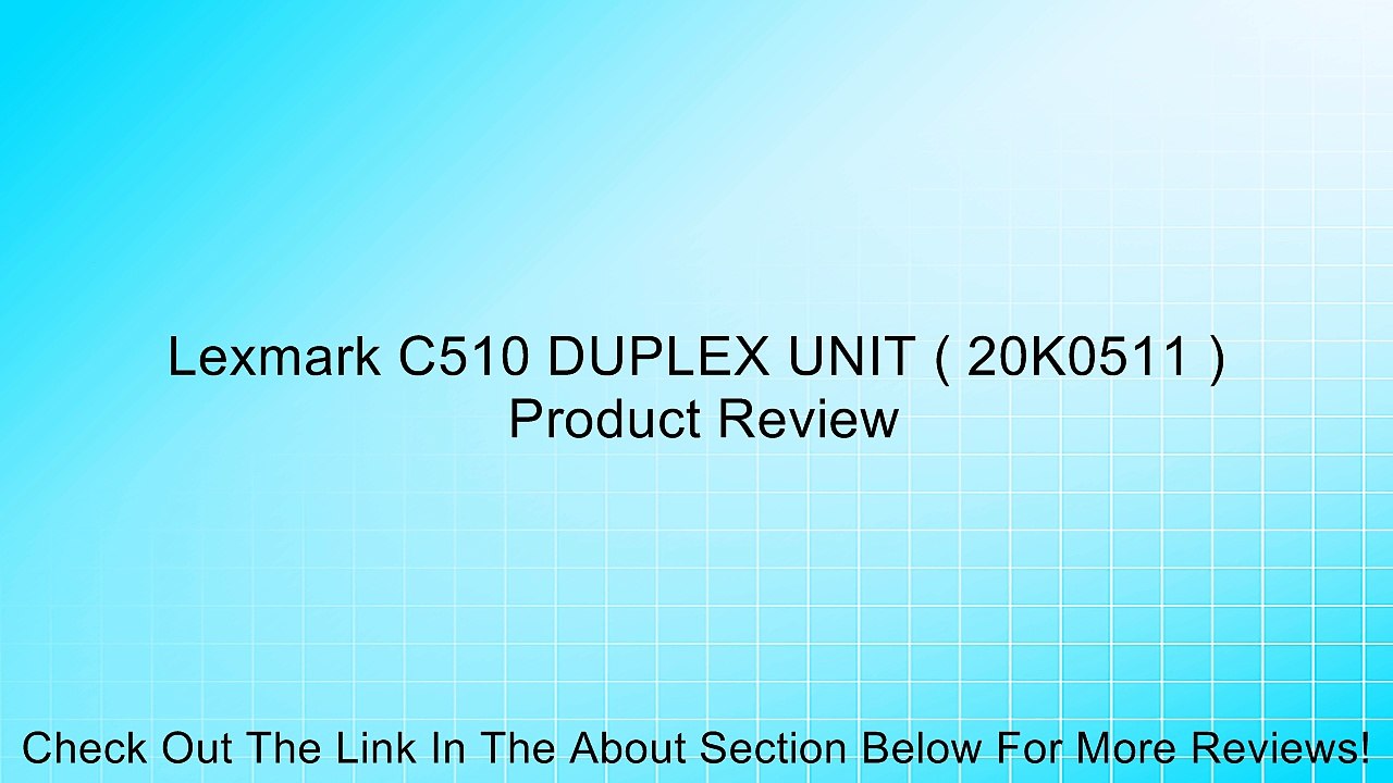 Lexmark C510 DUPLEX UNIT ( 20K0511 ) Review