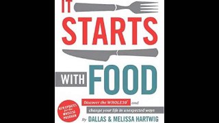 It Starts With Food: Discover the Whole30 and Change Your Life in Unexpected Ways Dallas Hartwig Me