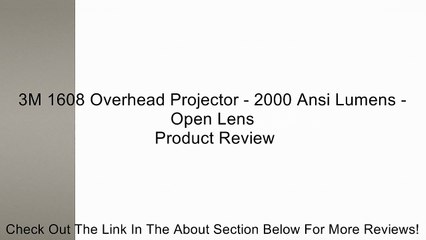 3M 1608 Overhead Projector - 2000 Ansi Lumens - Open Lens Review